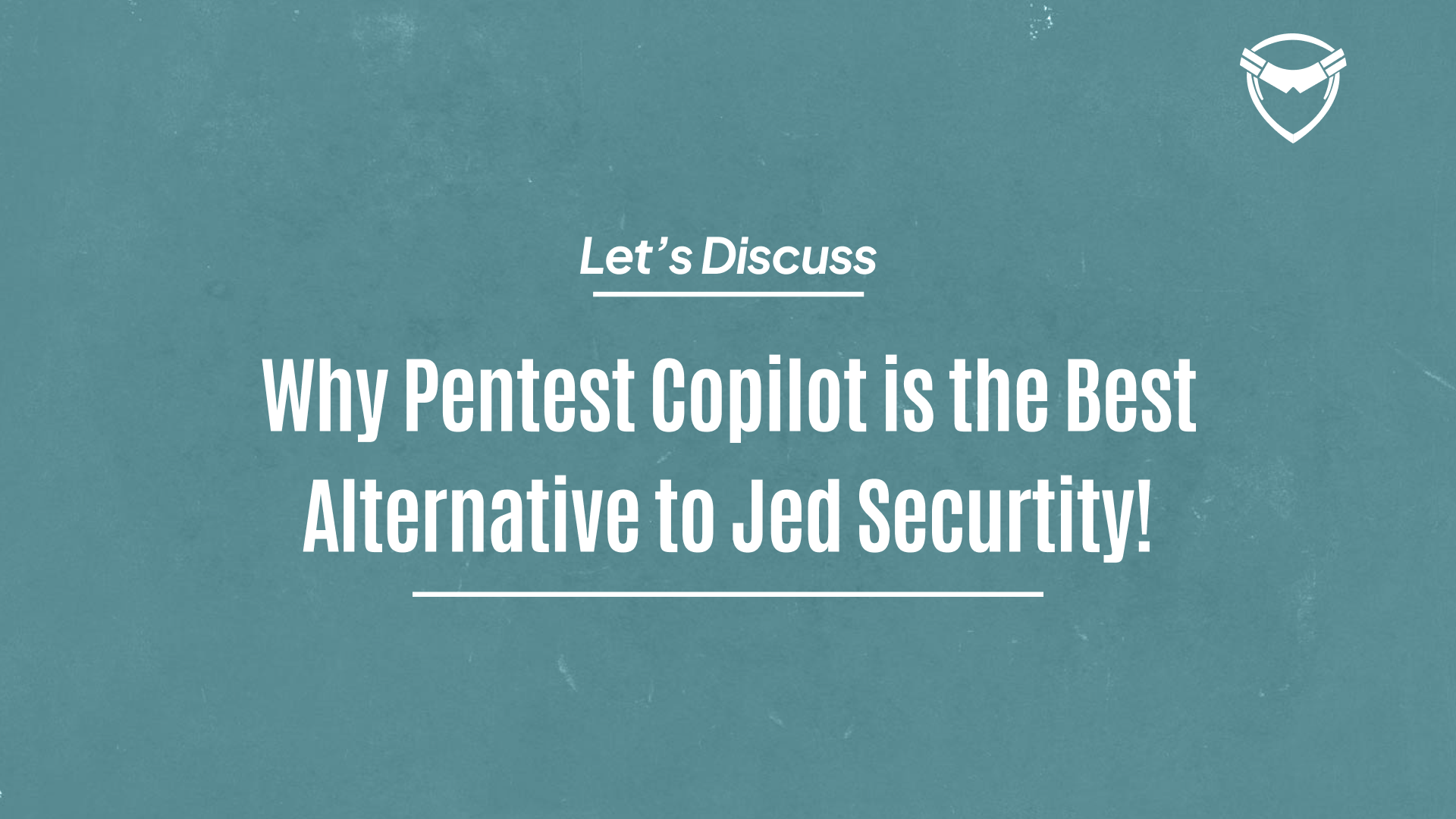 Why Pentest Copilot is the Best Alternative to Jed Security